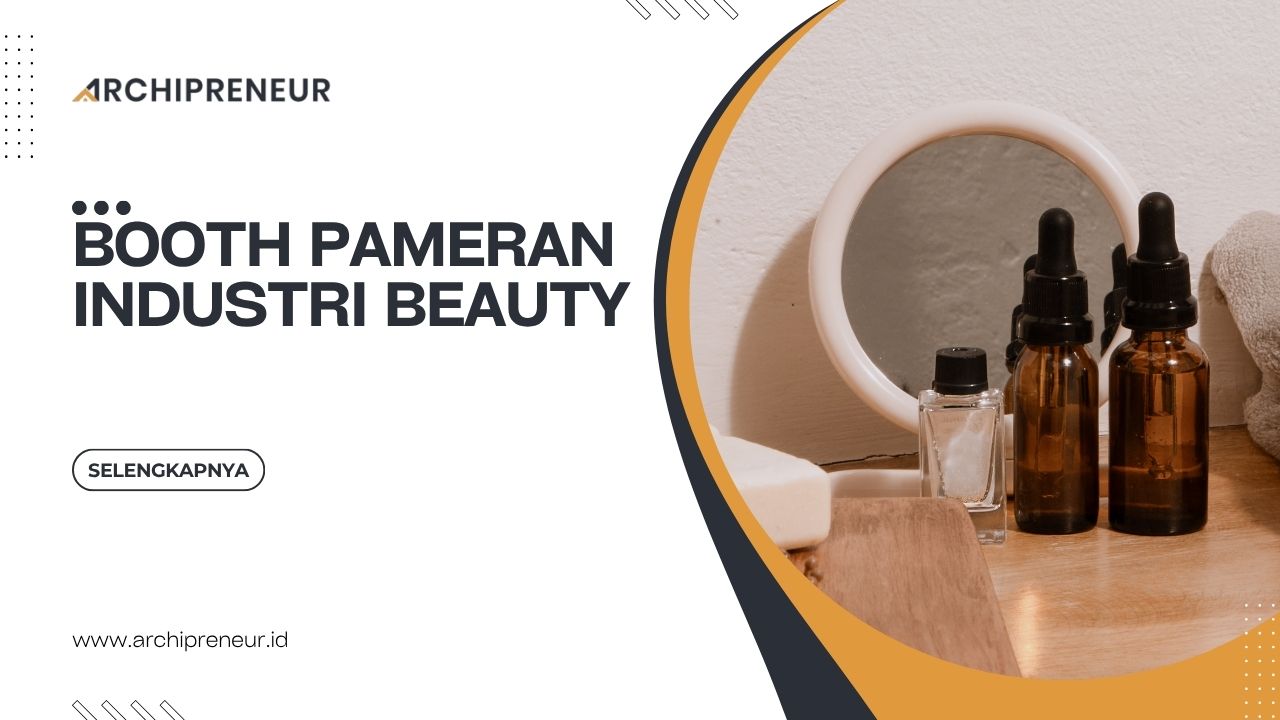 Booth Pameran Industri Beauty Elegan Untuk Meningkatkan Leads