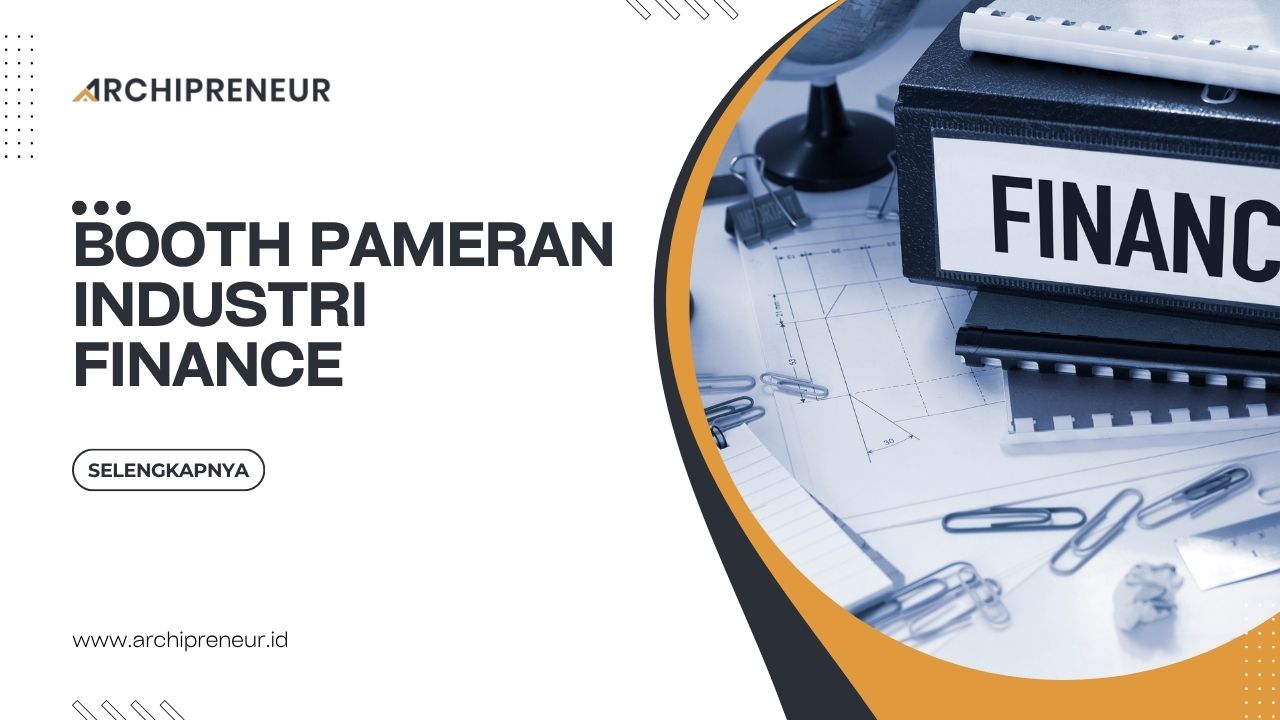 Booth Pameran Industri Finance Untuk Meningkatkan Engagement