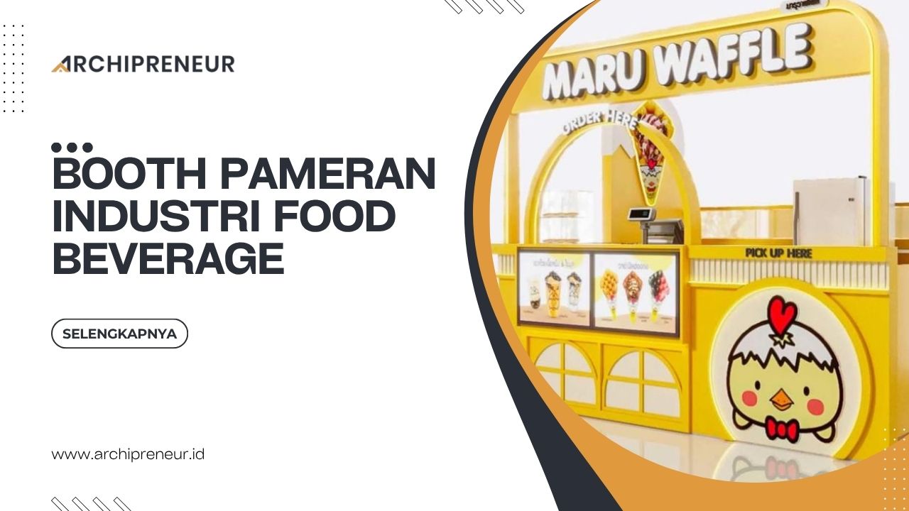 Booth Pameran Industri Food Beverage Yang Menggugah Selera