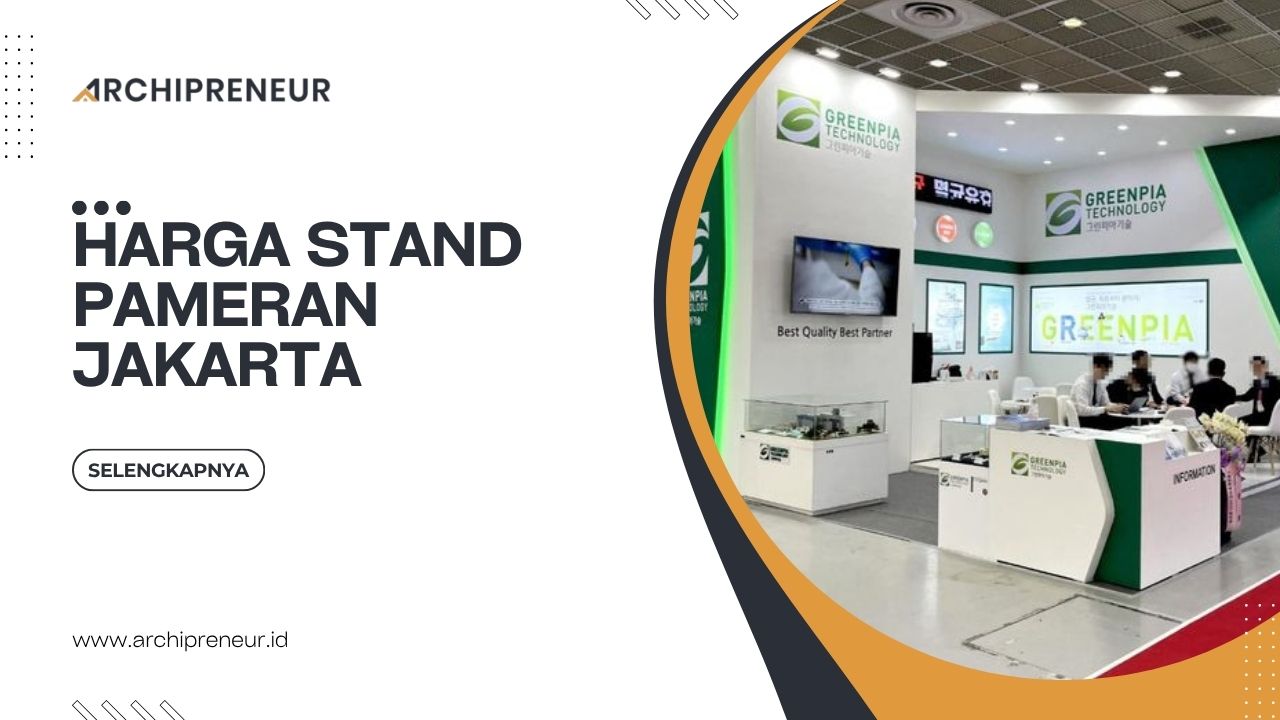 Harga Stand Pameran Jakarta Untuk Booth Custom Yang Profesional