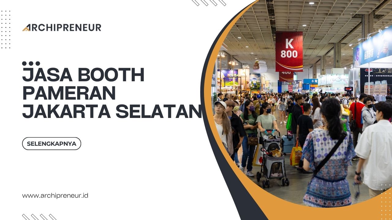 Jasa Booth Pameran Jakarta Selatan Profesional Untuk Exhibition