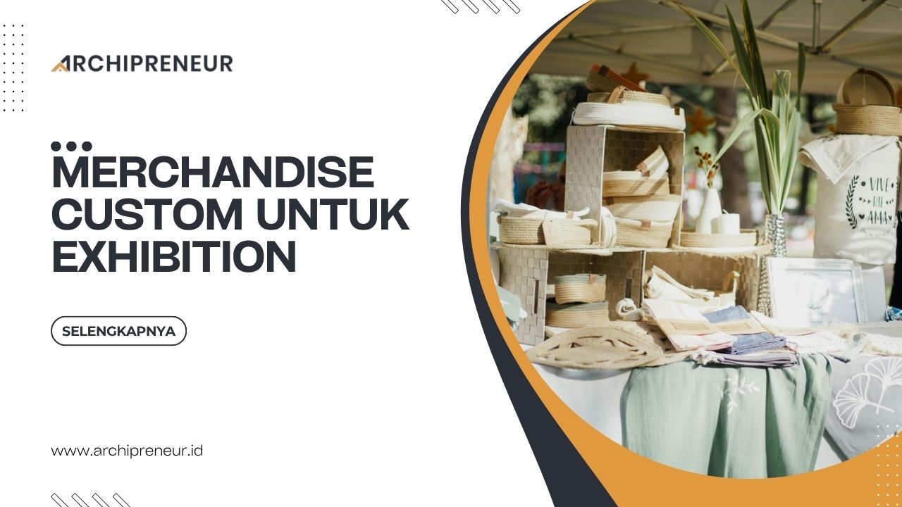 Merchandise Custom Untuk Exhibition Yang Berkesan Bagi Pengunjung
