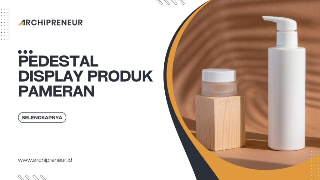 Pedestal Display Produk Pameran