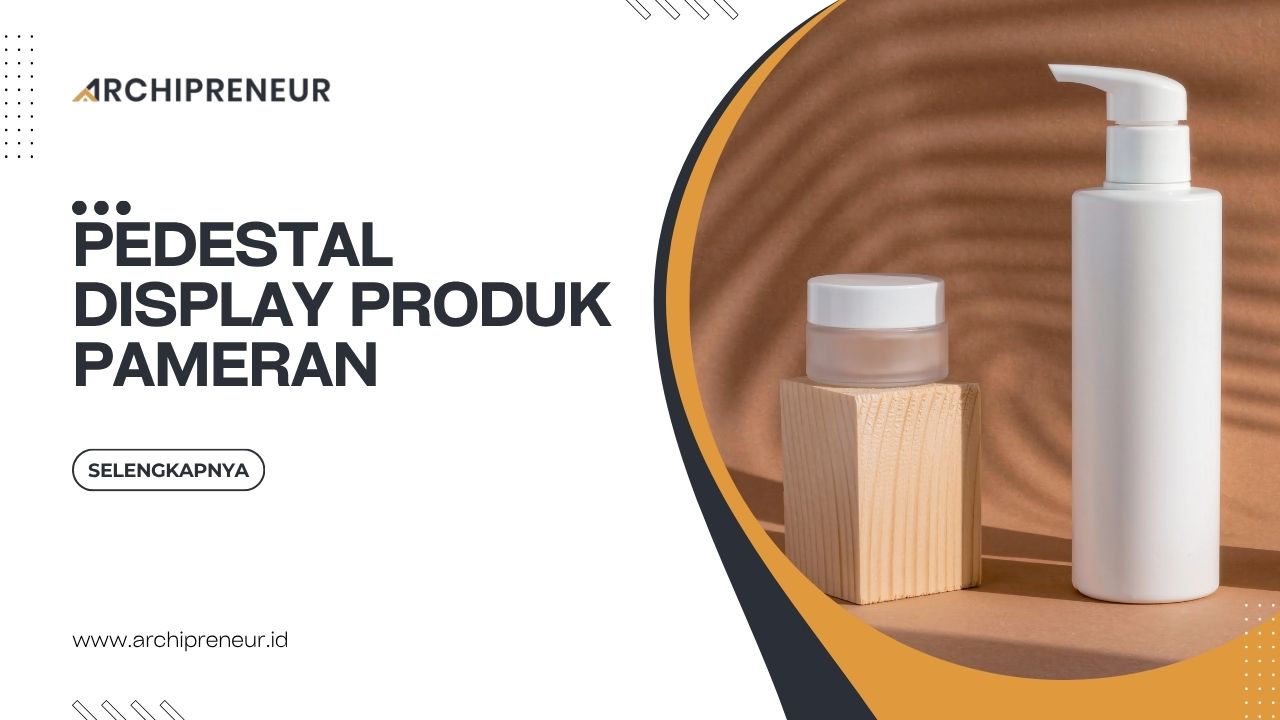 Pedestal Display Produk Pameran Dengan Desain Yang Elegan