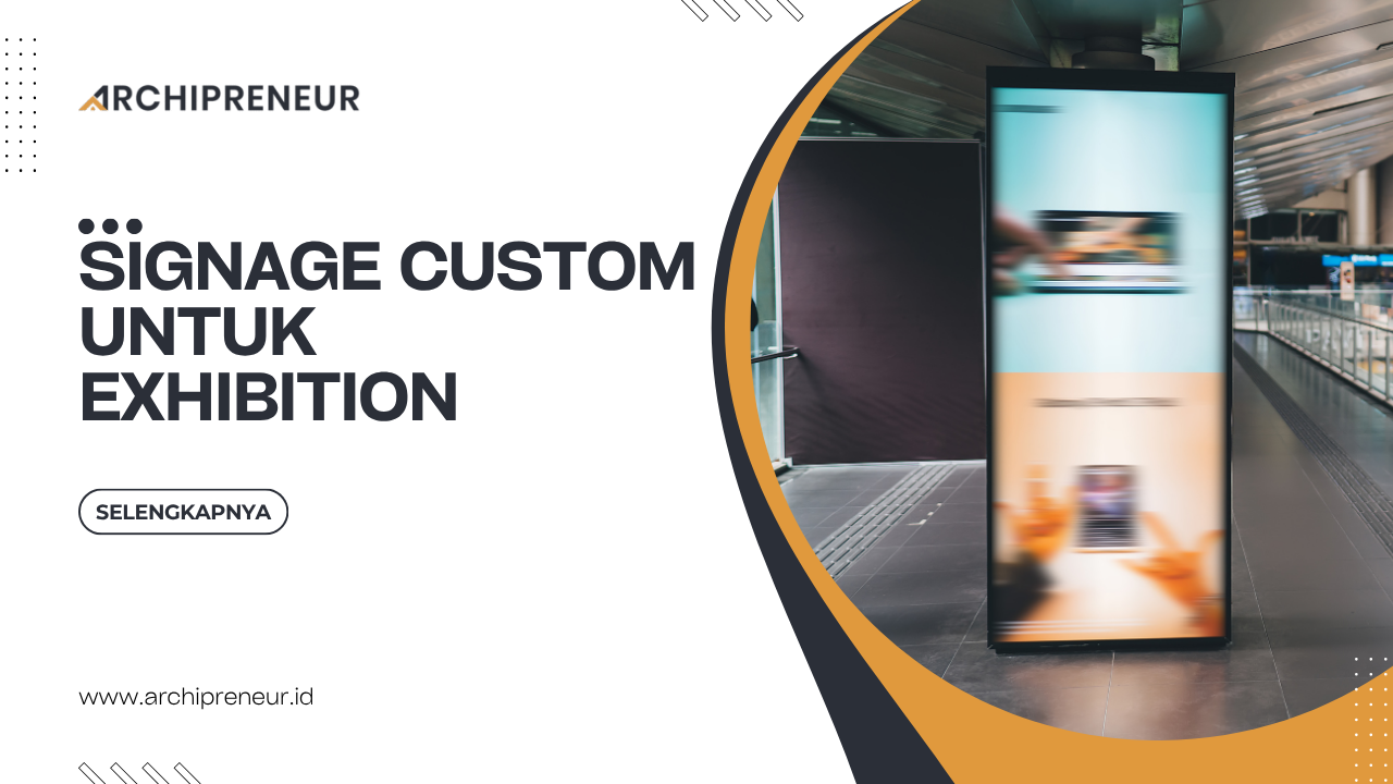 Signage Custom Untuk Exhibition Supaya Brand Lebih Mudah Dikenali